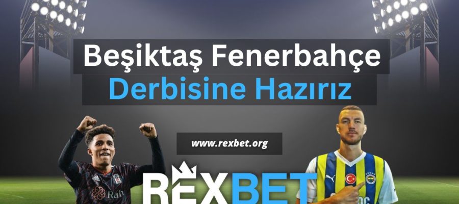 rexbet-org-besiktas-fenerbahce-derbisi